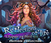 Download Reflections of Life: L'Espoir en Péril Édition Collector game