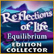 Download Reflections of Life: Equilibrium Edition Collector game