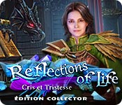 Download Reflections of Life: Cris et Tristesse Édition Collector game