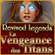 Download Revived Legends: La Vengeance des Titans game