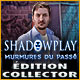 Download Shadowplay: Murmures du Passé Édition Collector game