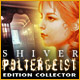 Download Shiver: Poltergeist Edition Collector game