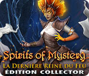 Download Spirits of Mystery: La Dernière Reine de Feu Édition Collector game
