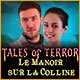 Download Tales of Terror: Le Manoir sur la Colline game