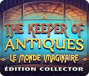 Download The Keeper of Antiques: Le Monde Imaginaire Édition Collector game