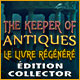 Download The Keeper of Antiques: Le Livre Régénéré Édition Collector game