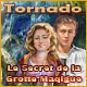 Download Tornado: Le Secret de la Grotte Magique game