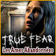 Download True Fear: Les Ames Abandonnées game