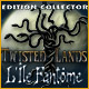 Download Twisted Lands: L'Île Fantôme Edition Collector game