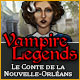 Download Vampire Legends: Le Comte de La Nouvelle-Orléans game