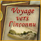 Download Voyage vers l'inconnu game