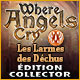 Download Where Angels Cry: Les Larmes des Déchus Édition Collector game