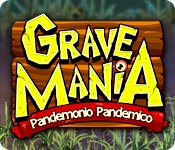 Download Grave Mania: Pandemonio Pandemico game