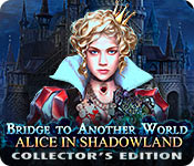 Download Bridge to Another World: Alice in Shadowland Collector's Edition game