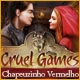 Download Cruel Games: Chapeuzinho Vermelho game