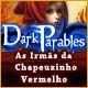 Download Dark Parables: As Irmãs da Chapeuzinho Vermelho game