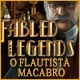 Download Fabled Legends: O Flautista Macabro game