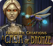 Download Fantastic Creations: A Casa de Bronze game