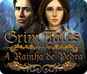 Download Grim Tales: A Rainha de Pedra game