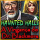 Download Haunted Halls: A Vingança do Dr. Blackmore game