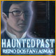 Download Haunted Past: Reino dos Fantasmas game