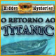 Download Hidden Mysteries: O Retorno ao Titanic game