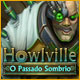 Download Howlville: O Passado Sombrio game