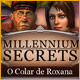 Download Millennium Secrets: O Colar de Roxana game