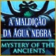 Download Mystery of the Ancients: A Maldição da Água Negra game