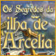 Download Os Segredos da Ilha de Arcelia game