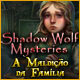 Download Shadow Wolf Mysteries: A Maldição da Família game