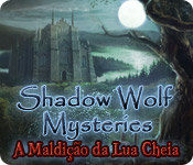 Download Shadow Wolf Mysteries: A Maldição da Lua Cheia game