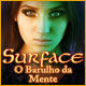 Download Surface: O Barulho da Mente game