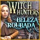 Download Witch Hunters: Beleza Roubada game