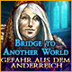 Download Bridge To Another World: Gefahr aus dem Anderreich game