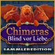 Download Chimeras: Blind vor Liebe Sammleredition game