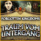 Download Forgotten Kingdoms: Traum vom Untergang game