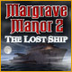 Download Margrave Manor 2: The Lost Ship game