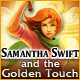 Download Samantha Swift and the Golden Touch game