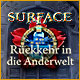 Download Surface: Rückkehr in die Anderwelt game