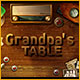 Download Grandpa's Table game