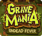 Download Grave Mania: Undead Fever game