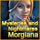 Download Mysteries and Nightmares: Morgiana game