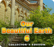 Download Our Beautiful Earth 6 Collector's Edition game