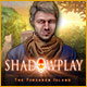 Download Shadowplay: The Forsaken Island game