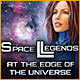 Download Space Legends: At the Edge of the Universe game