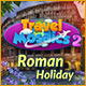 Download Travel Mosaics 2: Roman Holiday game