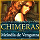 Download Chimeras: Melodía de Venganza game