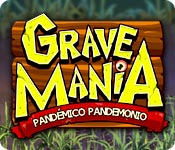 Download Grave Mania: Pandémico Pandemonio game