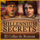 Download Millennium Secrets: El Collar de Roxana game